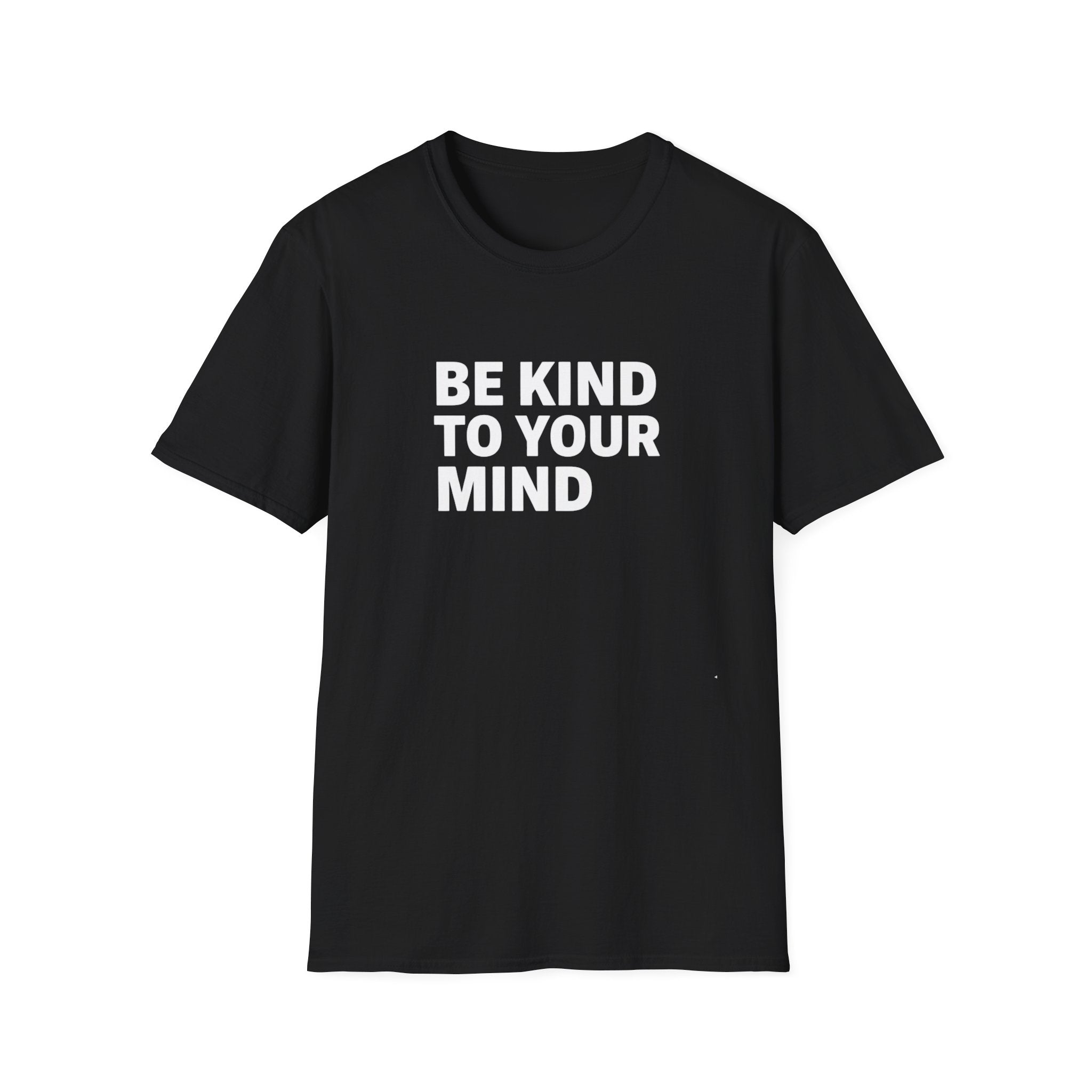 Be Kind To Your Mind T-Shirt