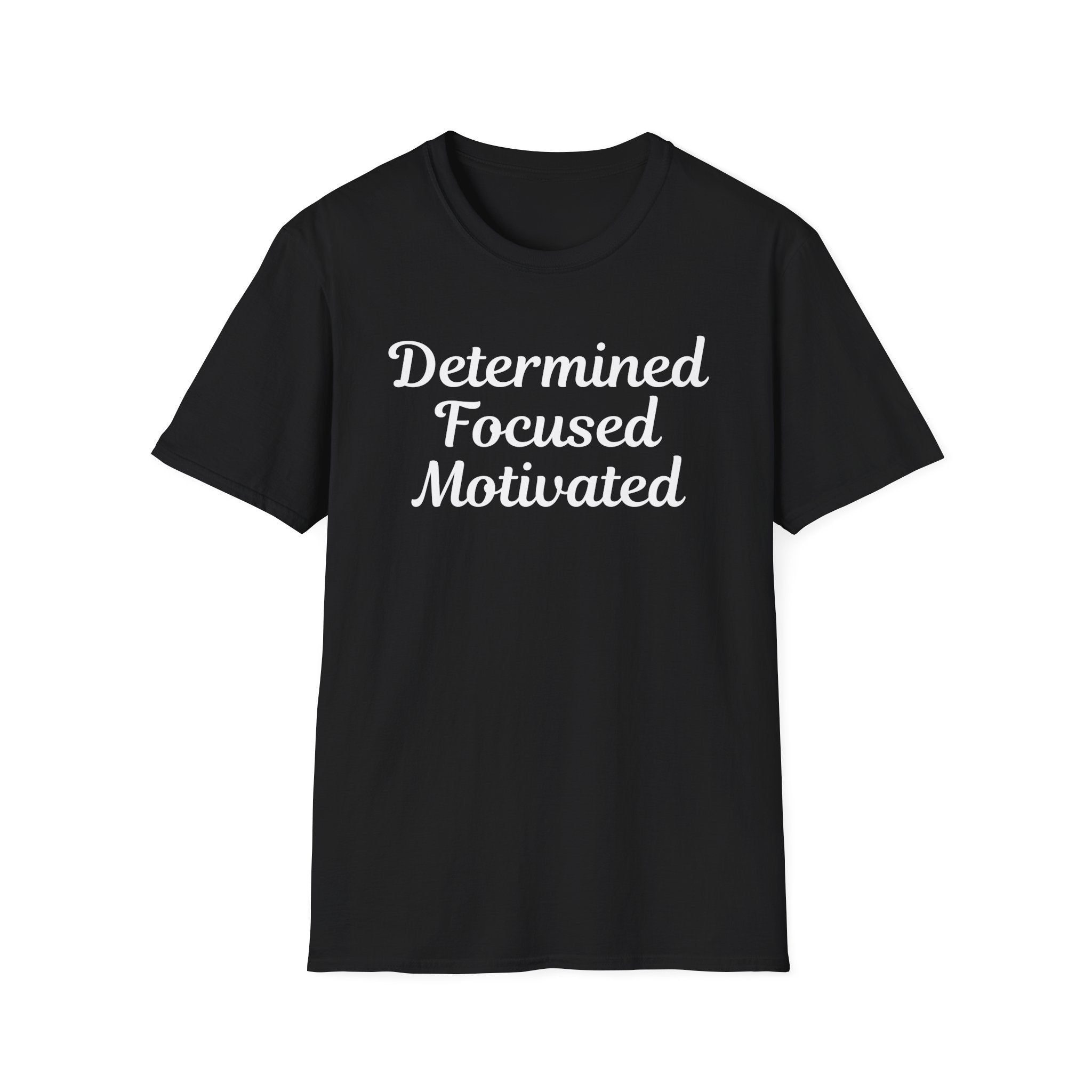 Determined Focused Motivated T-Shirt
