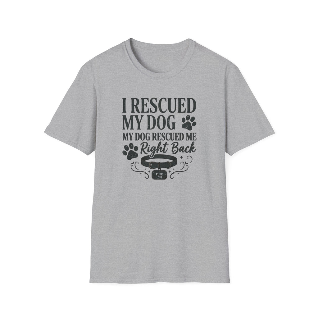 I Rescued My Dog. My Dog Rescued Me Right Back T-Shirt