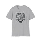 I Rescued My Dog. My Dog Rescued Me Right Back T-Shirt