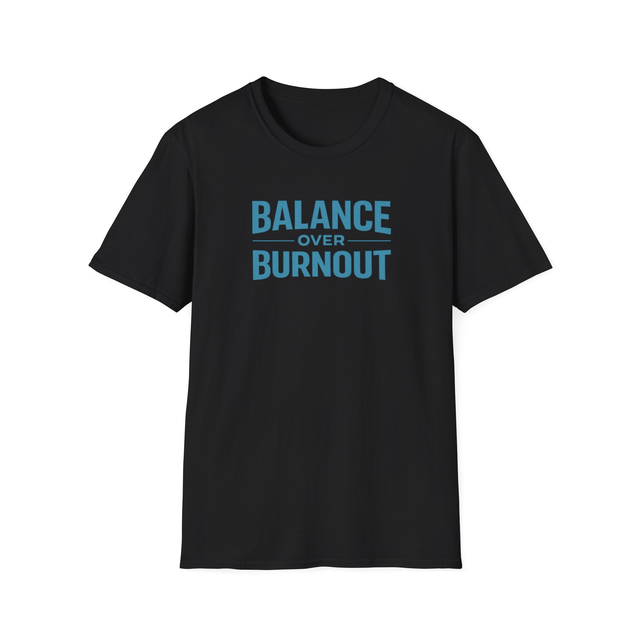 Balance Over Burnout T-Shirt