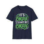 Its Ok to Not Be Ok T-Shirt