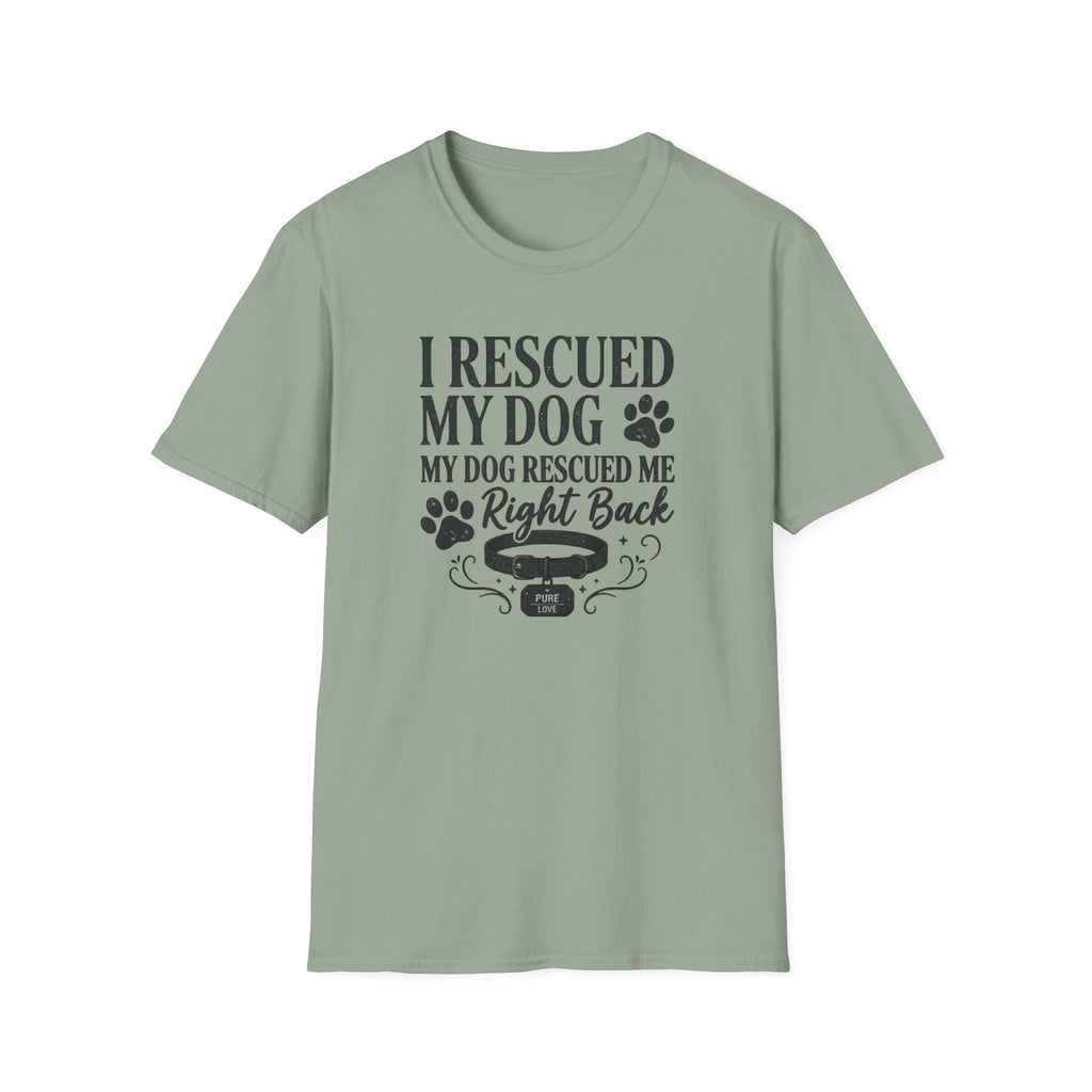 I Rescued My Dog. My Dog Rescued Me Right Back T-Shirt