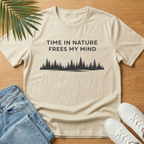 Time in Nature Frees My Mind T-Shirt