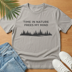 Time in Nature Frees My Mind T-Shirt