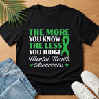 The More You Know the Less You Judge T-Shirt