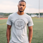 Surround Yourself With Positive Vibes T-Shirt