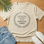 Surround Yourself With Positive Vibes T-Shirt