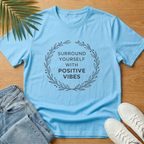 Surround Yourself With Positive Vibes T-Shirt