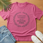 Surround Yourself With Positive Vibes T-Shirt