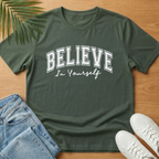 Believe in Yourself T-Shirt