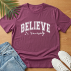 Believe in Yourself T-Shirt