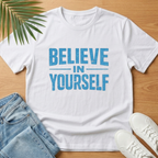 Believe in Yourself T Shirt