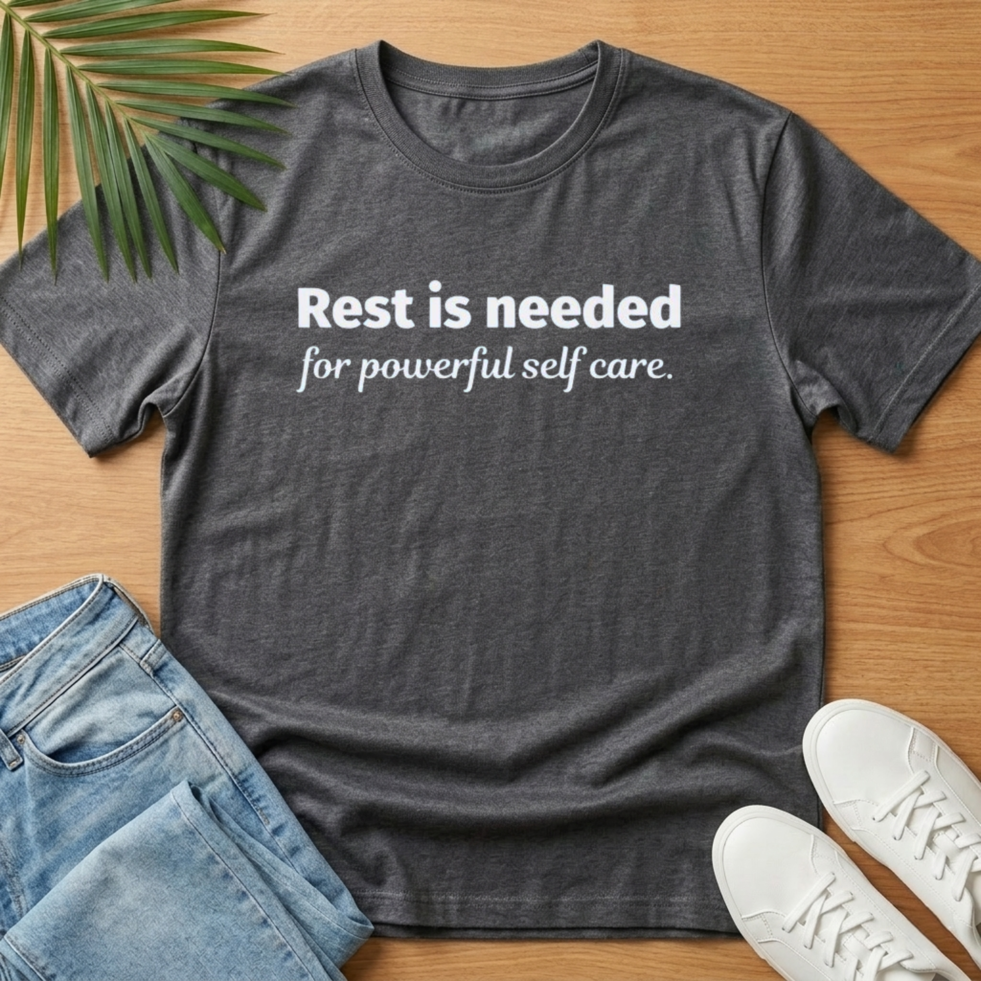 Rest is Needed For Powerful Self Care T-Shirt