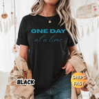 One Day At a Time T-Shirt