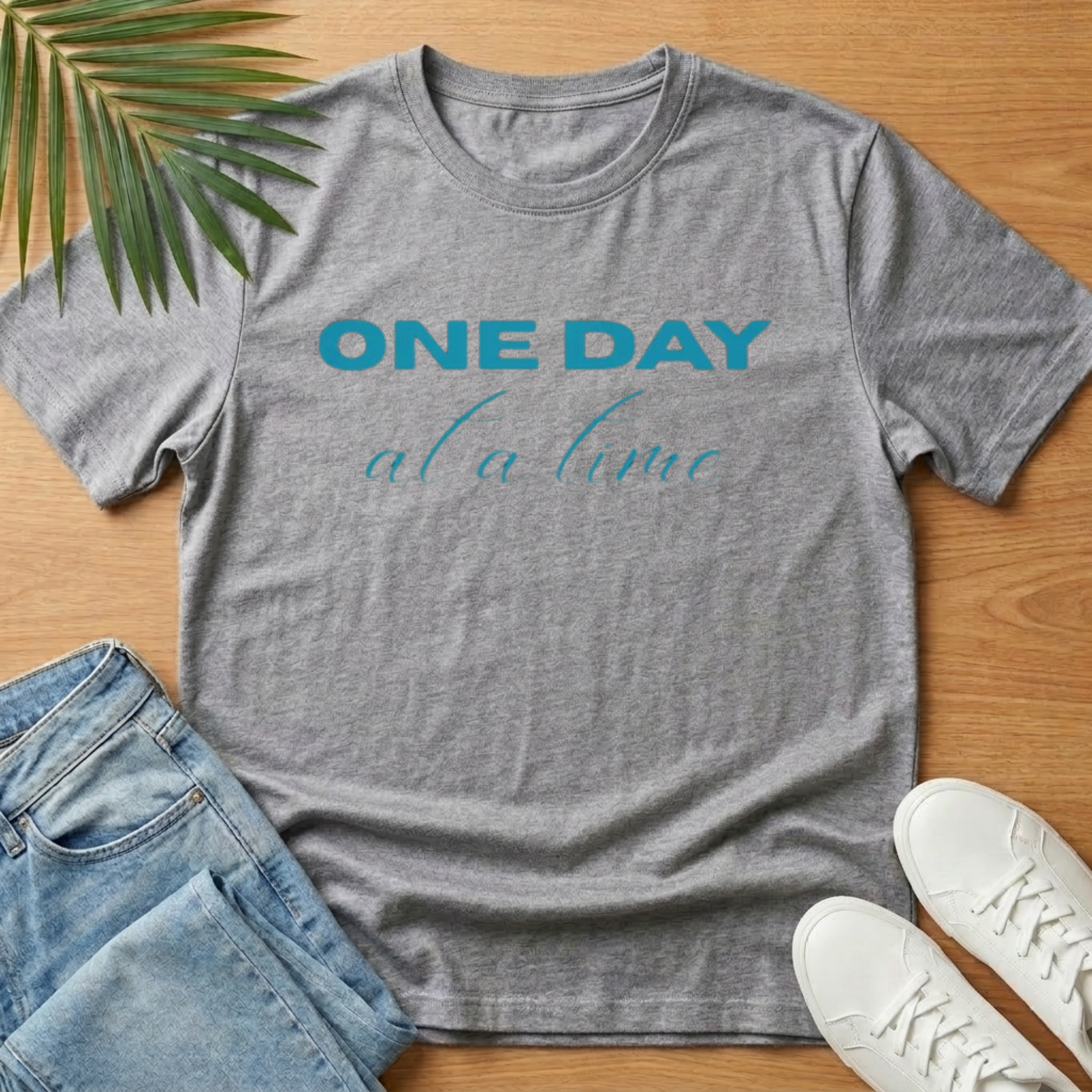 One Day At a Time T-Shirt