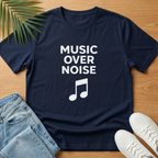 Music Over Noise T-Shirt
