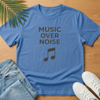 Music Over Noise T-Shirt