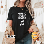 Music Over Noise T-Shirt