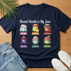 Mental Health is My Jam T Shirt