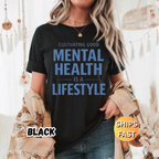Mental Health Is a Lifestyle T-Shirt