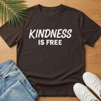 Kindness Is Free T-Shirt