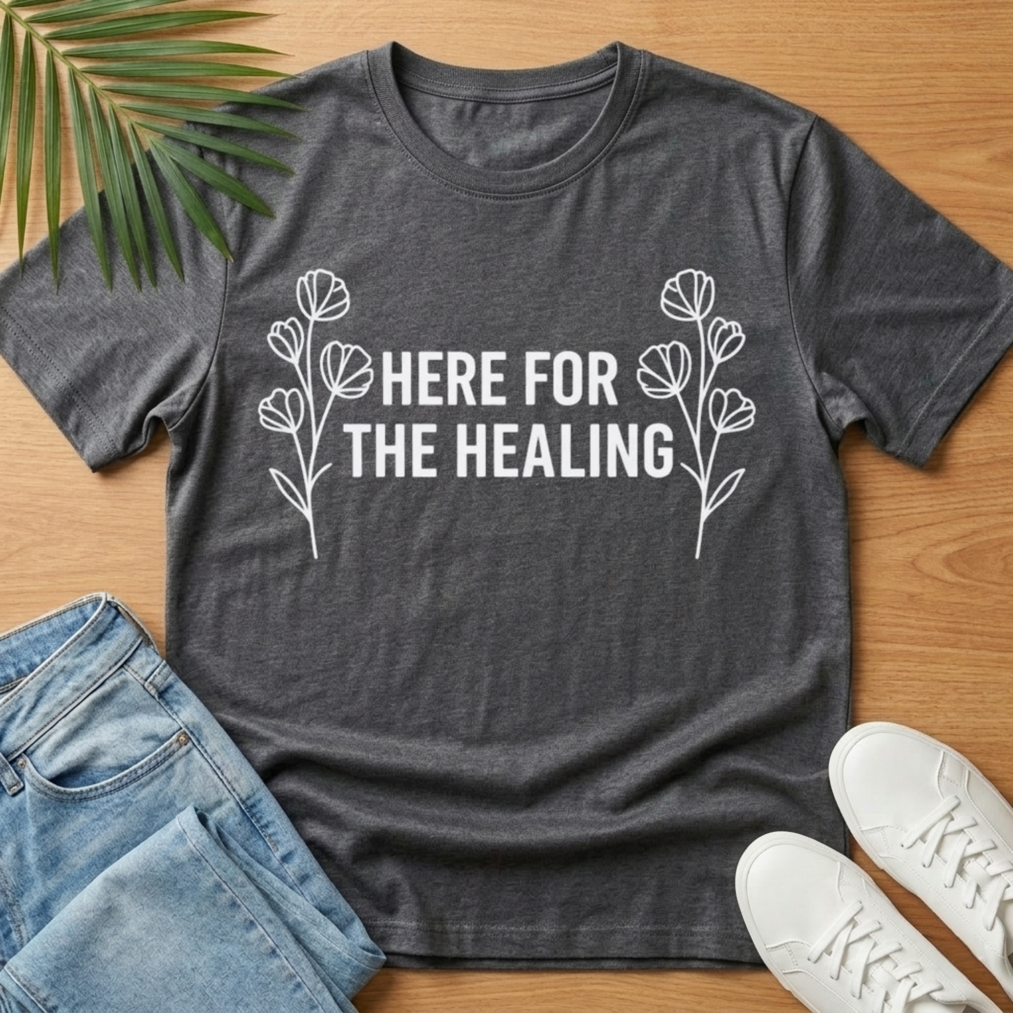 Here For the Healing T-Shirt