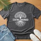 Staying Grounded T-Shirt