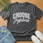 Choose Joyfulness T-Shirt