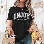 Enjoy the Little Things T-Shirt