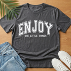Enjoy the Little Things T-Shirt