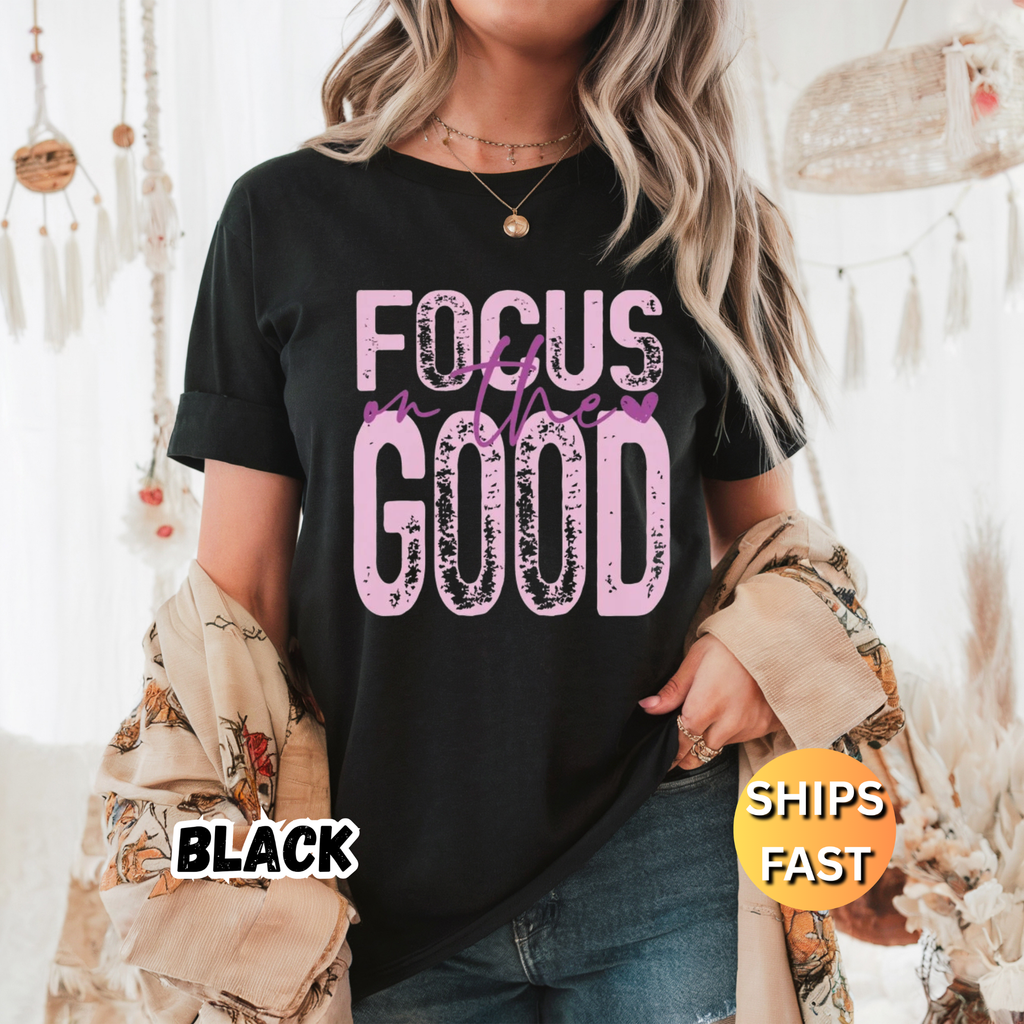Focus on the Good T-Shirt
