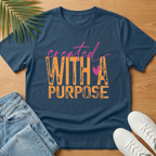 Created With a Purpose T-Shirt
