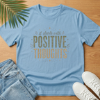 Positive Thoughts T-Shirt