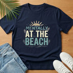 Mentally at the Beach T-Shirt