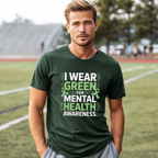 I Wear Green for Mental Health Awareness T-Shirt