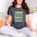 I Wear Green for Mental Health Awareness T-Shirt
