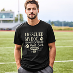 I Rescued My Dog. My Dog Rescued Me Right Back T-Shirt