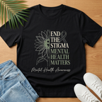 End the Stigma, Mental Health Matters T-Shirt