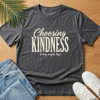 Choosing Kindness T-Shirt