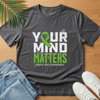 Your Mind Matters T-Shirt