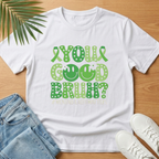 You Good Bruh? T-Shirt