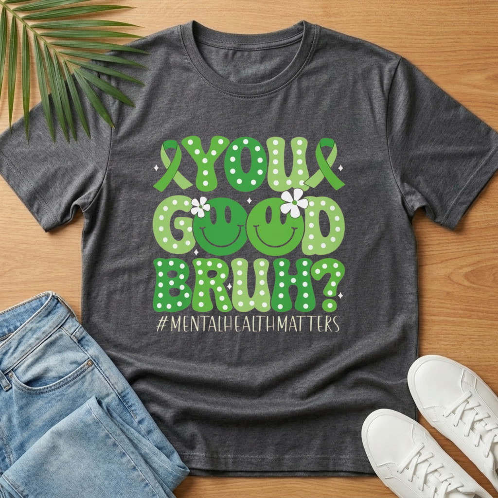 You Good Bruh? T-Shirt