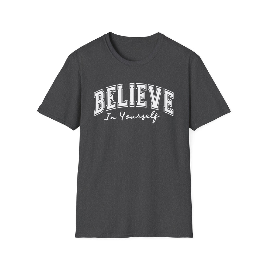 Believe in Yourself T-Shirt