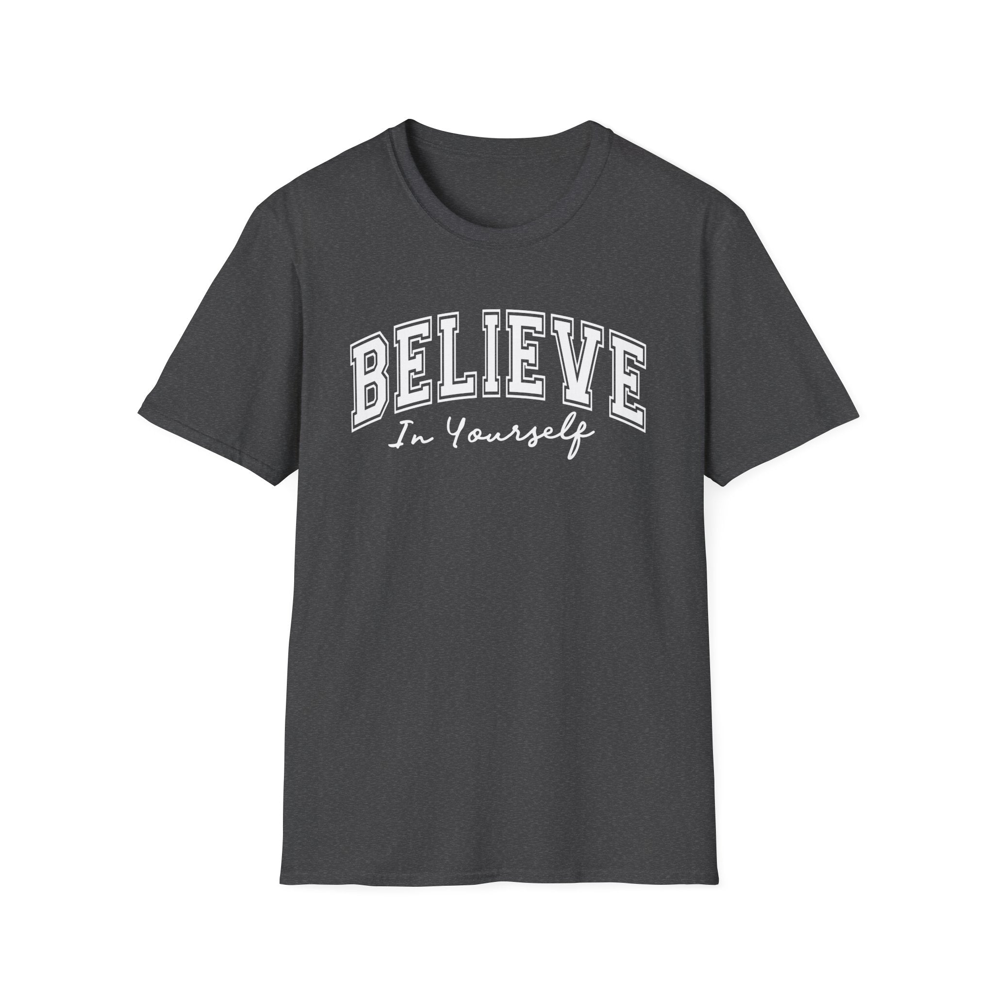 Believe in Yourself T-Shirt