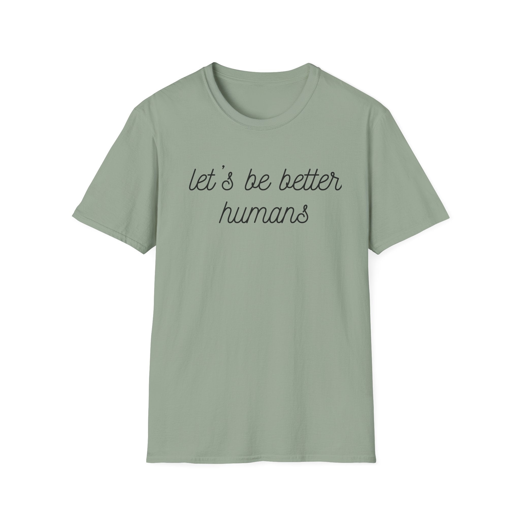 Let's Be Better Humans T-Shirt