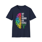 Not All Wounds Are Visible T-Shirt