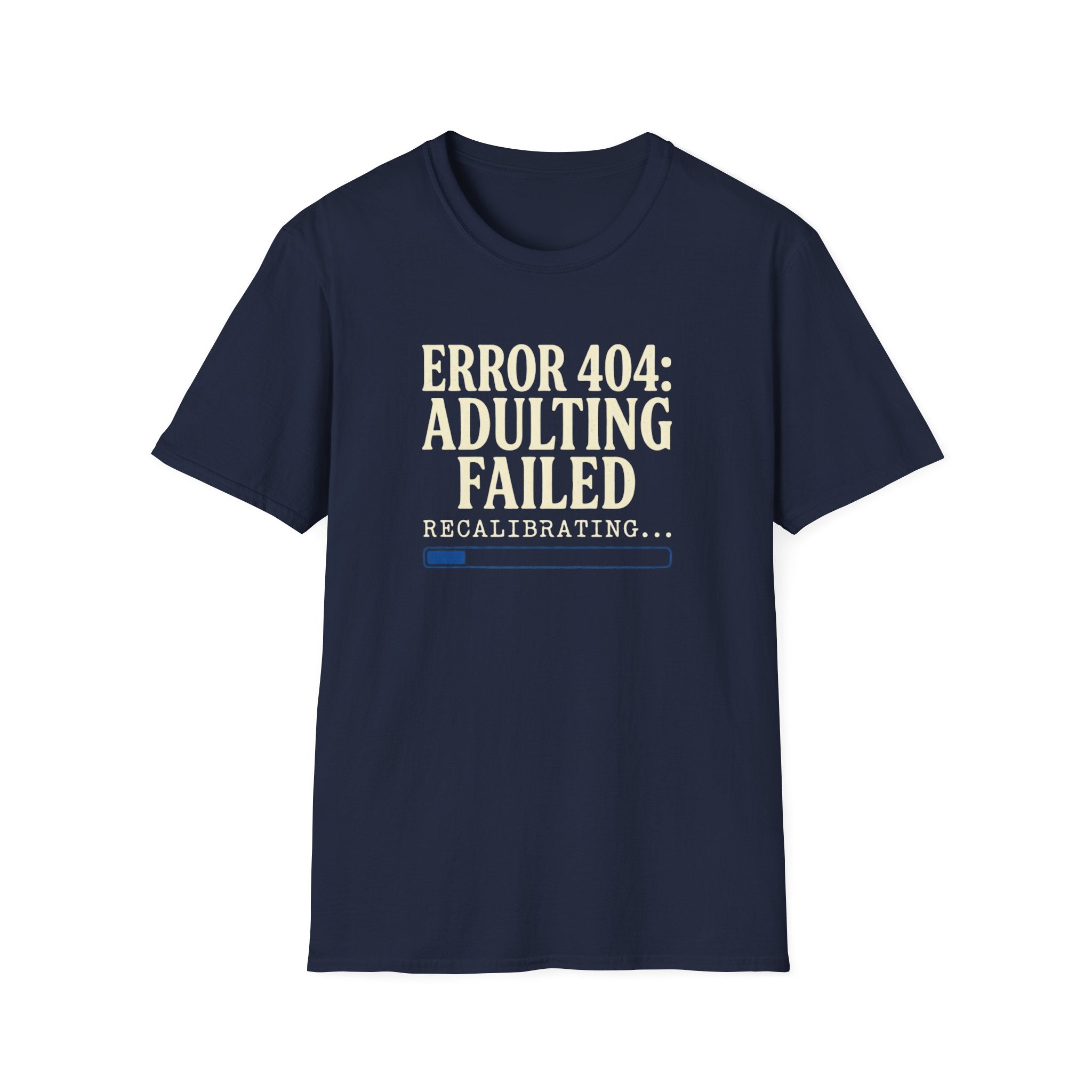 Error 404: Adulting Failed Funny Tech T-Shirt