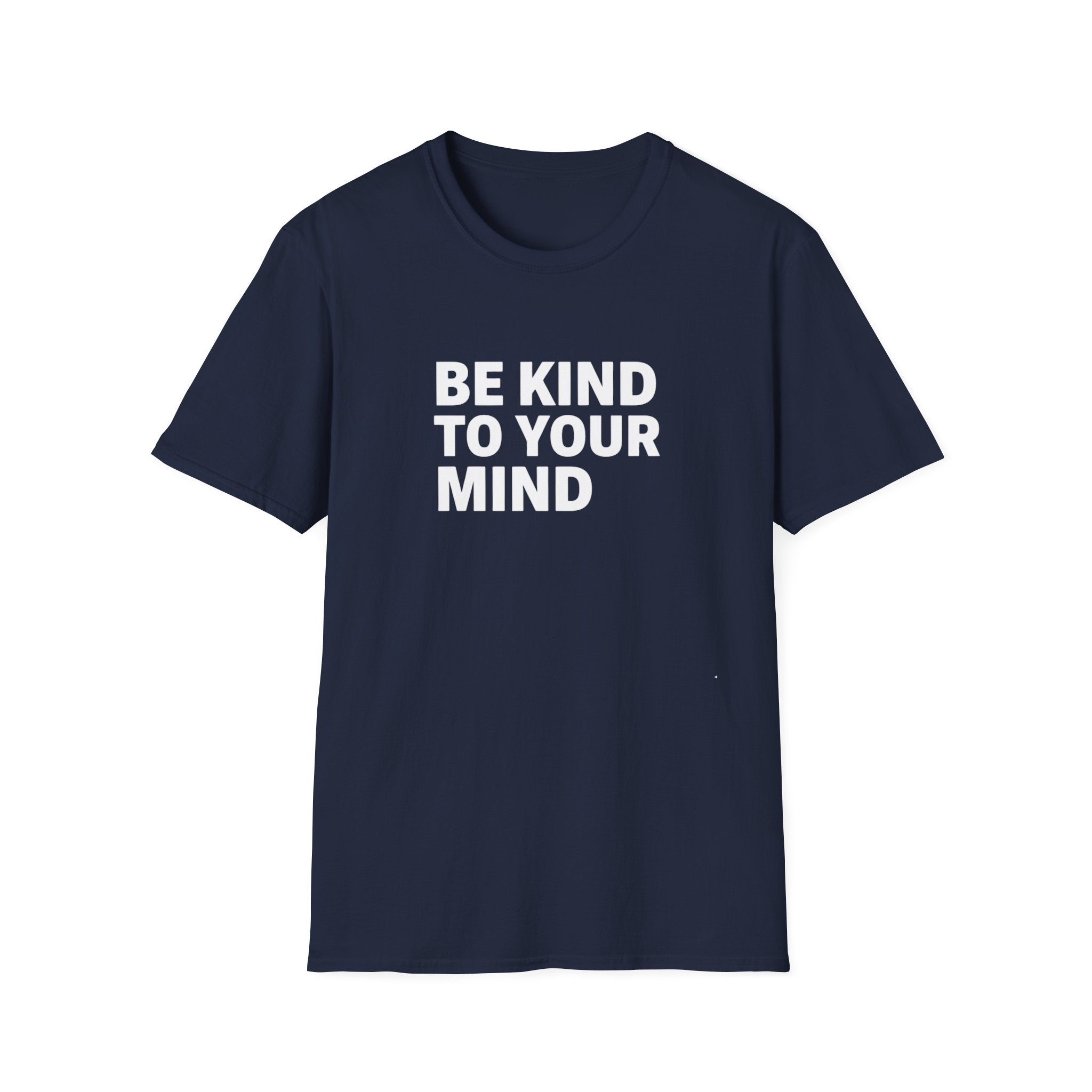 Be Kind To Your Mind T-Shirt