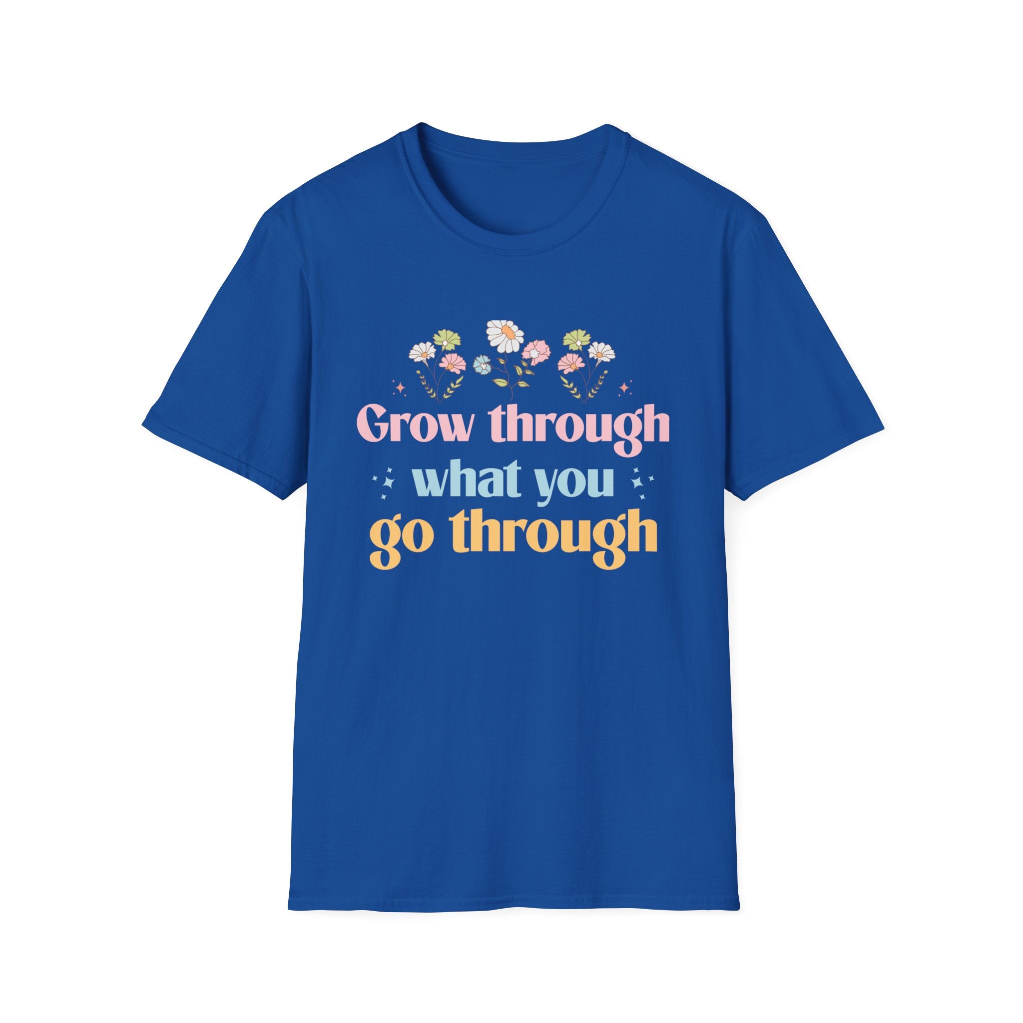 Grow Through What You Go Through T-Shirt